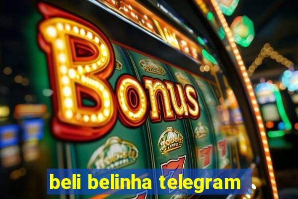 beli belinha telegram